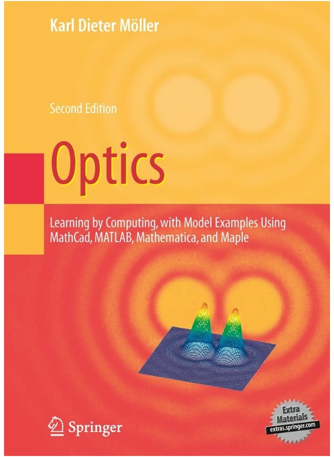 Optics: Learning by Computing, with Examples Using Maple, MathCad®, Matlab®, Mathematica®, and Maple® 