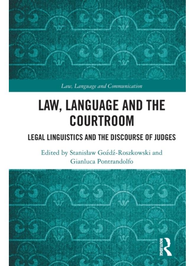 Law, Language and the Courtroom : Legal Linguistics and the Discourse of Judges 