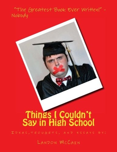CREATESPACE Things I Couldn't Say in High School: Thoughts, Opinions, and Essays - Image 4