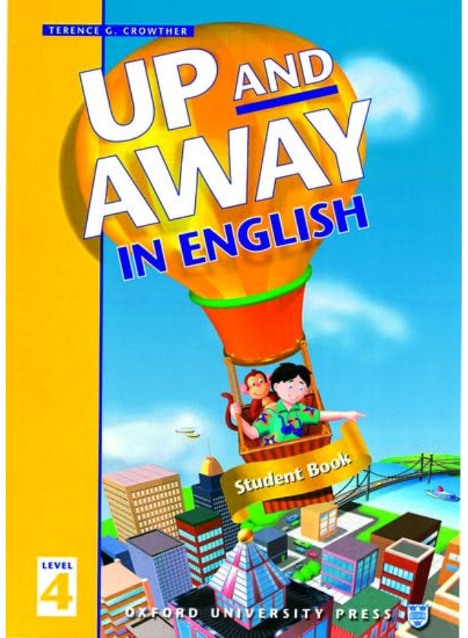 OXFORD UNIVERSITY PRESS Up and Away in English 4. Student's Book 