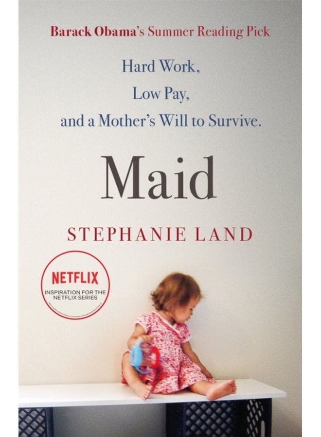 Maid A Barack Obama Summer Reading Pick and now a major Netflix series - Paperback
