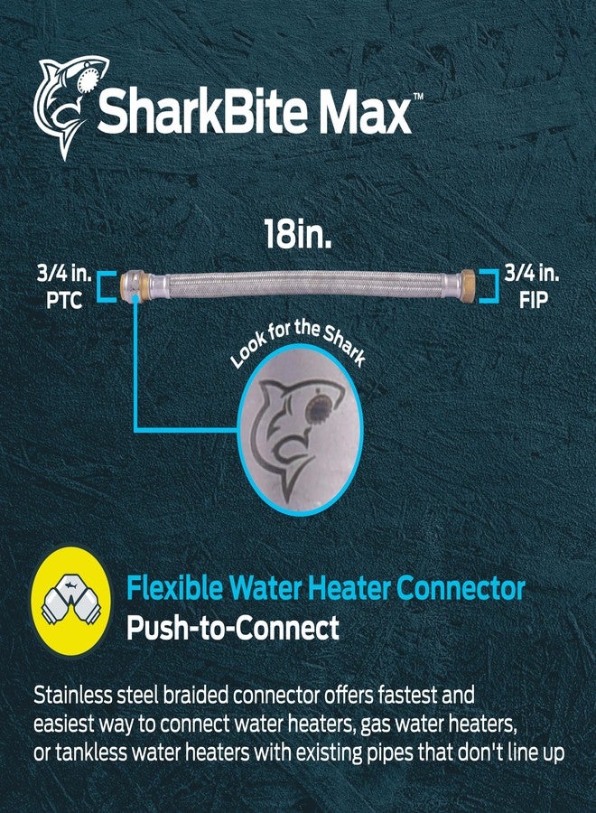 SharkBite Max 3/4 Inch x 3/4 Inch FIP x 18 Inch Stainless Steel Braided Flexible Water Heater Connector, Push to Connect Brass Plumbing Fitting, PEX Pipe, Copper, CPVC, PE-RT, HDPE, UR3088FX18 - Image 2