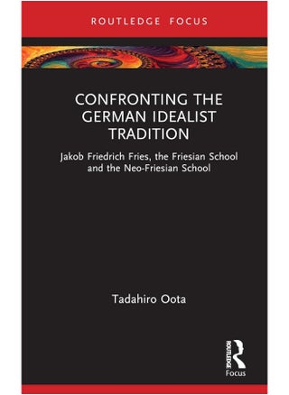 Confronting the German Idealist Tradition: Jakob Friedrich Fries, the Friesian School and the Neo-Friesian School - pzsku/Z4E8B3C9A14C40905C30DZ/45/_/1740557169/43840a66-48a6-4273-9f80-c4b048f64674