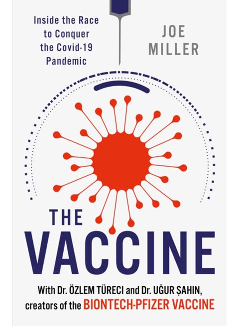 The Vaccine : Inside the Race to Conquer the COVID-19 Pandemic