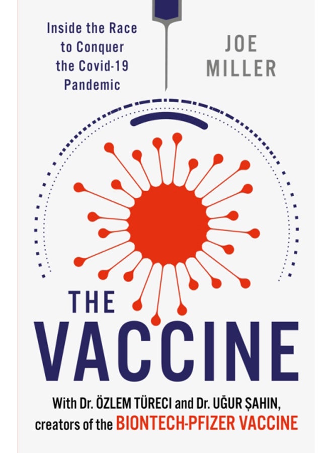 The Vaccine : Inside the Race to Conquer the COVID-19 Pandemic