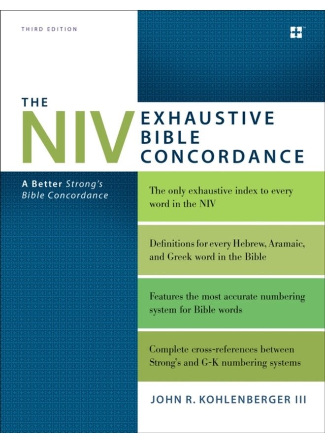 The NIV Exhaustive Bible Concordance Third Edition A Better Strong s Bible Concordance - Hardback