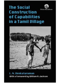 The Social Construction of Capabilities in a Tamil Vil
