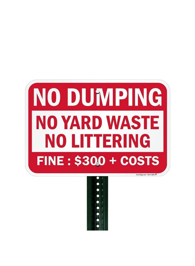 SmartSign SmartSign "No Dumping, Yard Waste, Littering - Fine: $300 + Costs" Sign | 12" x 18" Aluminum  - Image 4