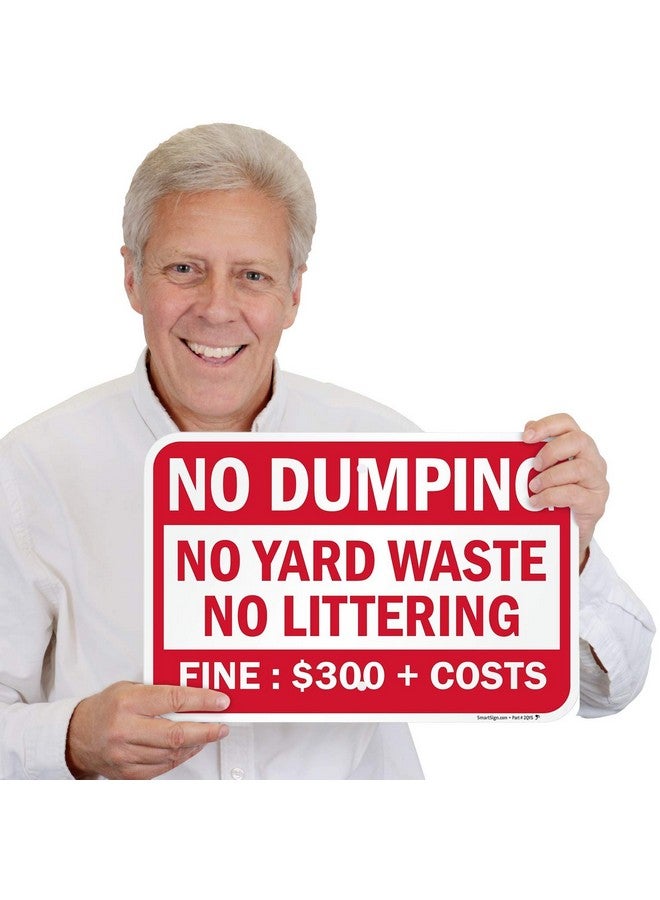 SmartSign SmartSign "No Dumping, Yard Waste, Littering - Fine: $300 + Costs" Sign | 12" x 18" Aluminum  - Image 3