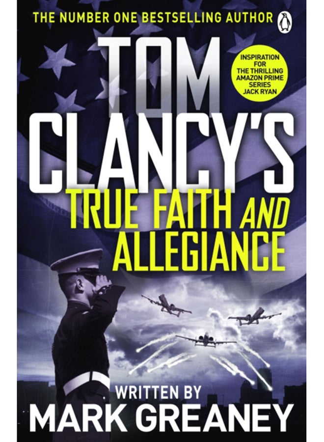 Tom Clancy's True Faith and Allegiance : INSPIRATION FOR THE THRILLING AMAZON PRIME SERIES JACK RYAN 