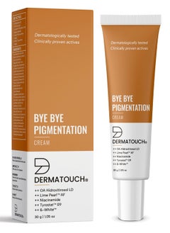 DERMATOUCH Bye Bye Pigmentation Cream || Anti Pigmentation Cream for Women/Men with Niacinamide, B-White, Lime Pearl, OA Hidroxitirosol LD & Tyrostat - 30G