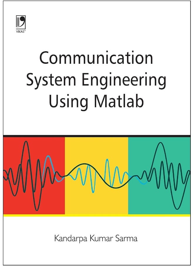 COMMUNICATION SYSTEM ENGINEERING USING MATLAB [Paperback] [Jan 01, 2017] DR. KANDARPA KUMAR SARMA 