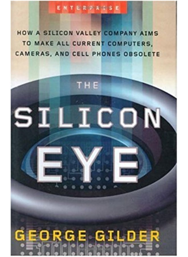 The Silicon Eye: How a Silicon Valley Company Aims to Make All Current Computers, Cameras, And Cell Phones Obsolete