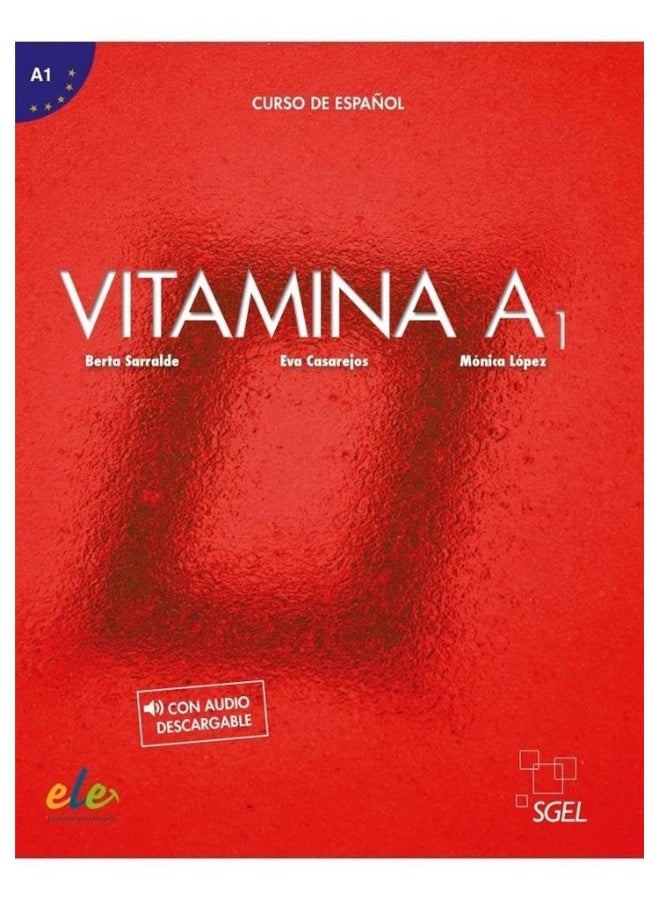فيتامين A1: كتاب الطالب مع وصول مشفر إلى النسخة الرقمية لمدة 1 سنة: دورة اللغة الإسبانية مع صوت قابل للتنزيل