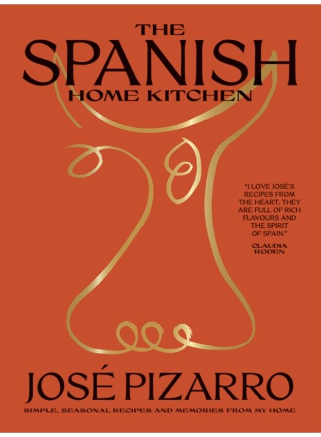 The Spanish Home Kitchen : Simple, Seasonal Recipes and Memories from My Home