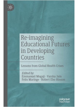 Re-imagining Educational Futures in Developing Countries: Lessons from Global Health Crises - pzsku/Z4EAB8A32F31F95CAF49AZ/45/_/1742810940/a61965c7-bcfa-4ee7-8cc2-7e5b7db5976b