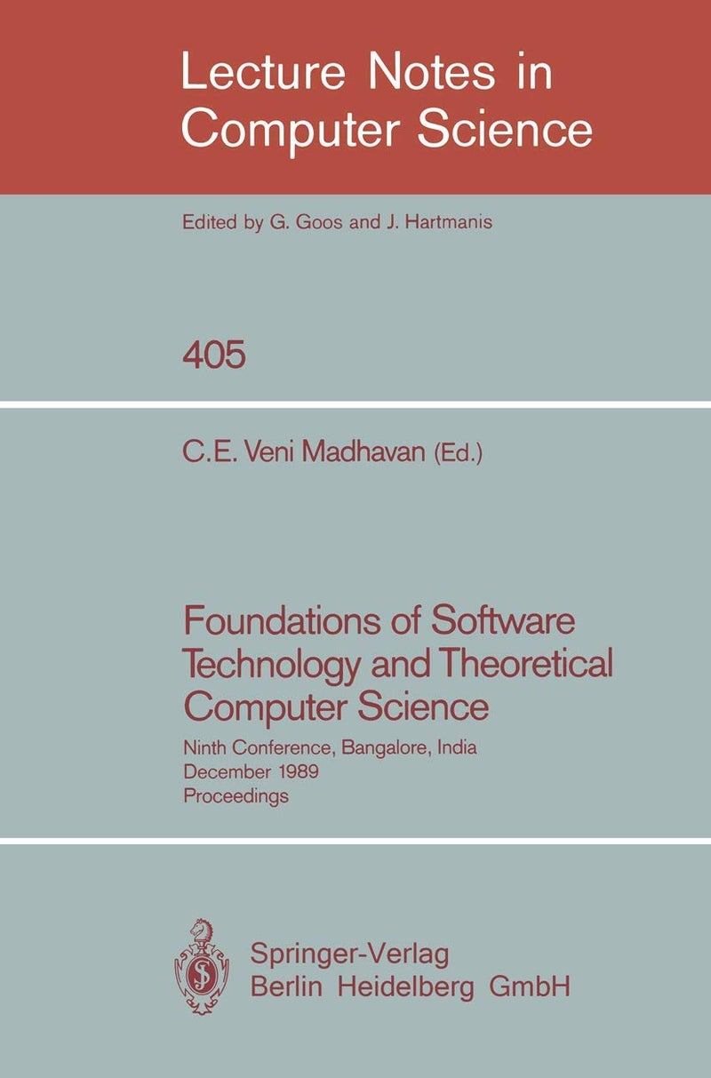 Foundations of Software Technology and Theoretical Computer Science: Ninth Conference, Bangalore, India, December 19-21, 1989. Proceedings 