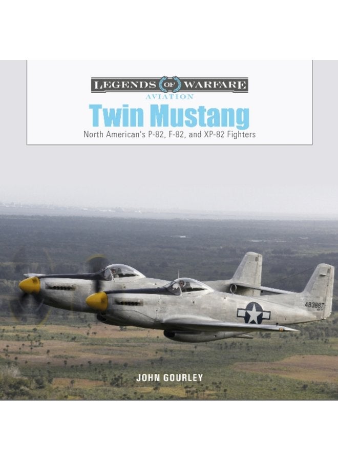 Twin Mustang North American s P 82 F 82 and XP 82 Fighters - Hardback