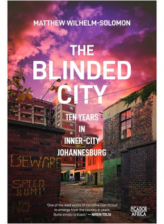 The Blinded City: Ten Years In Inner-City Johannesburg - pzsku/Z4EB43396014FAE87A6DEZ/45/1749824475/429854e3-02ca-4296-ac7d-c8bb551fe8a8