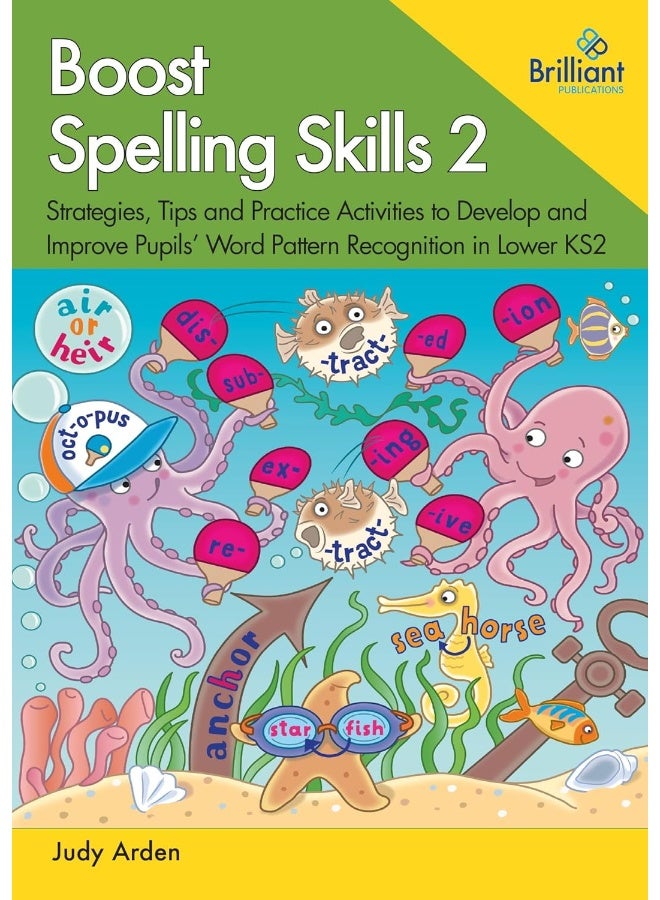 Boost Spelling Skills 2: Strategies, Tips and Practice Activities to Develop and Improve Pupils' Word Pattern Recognition in Lower KS2 - Image 1