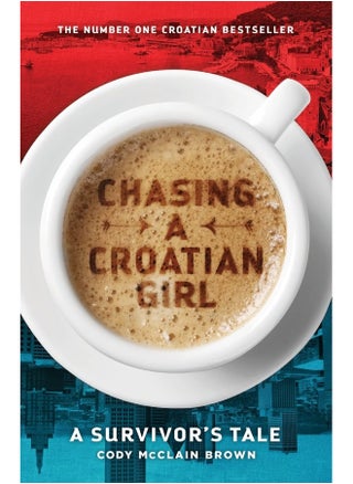 Chasing a Croatian Girl: A Survivor's Tale - pzsku/Z4EB957BD37C0861D7016Z/45/_/1737493496/4a96b565-d719-4c38-8262-de06720a307b