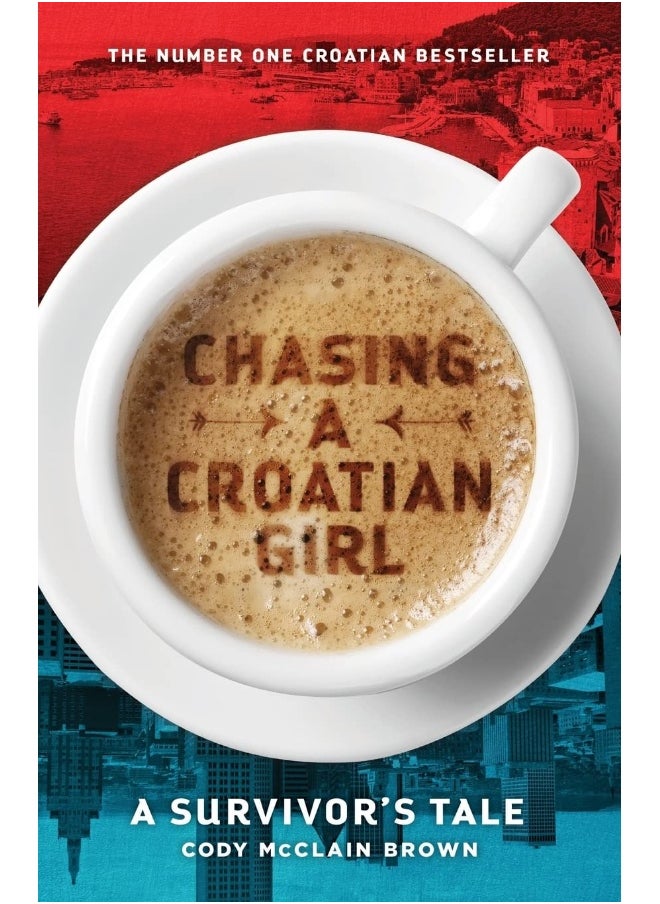 Chasing a Croatian Girl: A Survivor's Tale