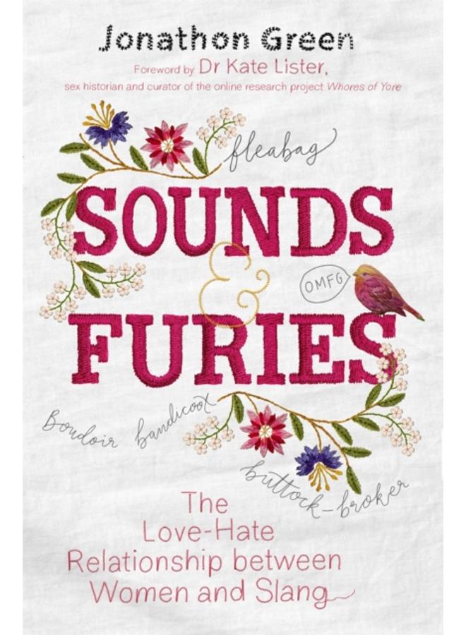 Sounds & Furies : The Love-Hate Relationship between Women and Slang 