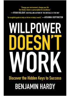 Willpower Doesn't Work: Discover the Hidden Keys to Success