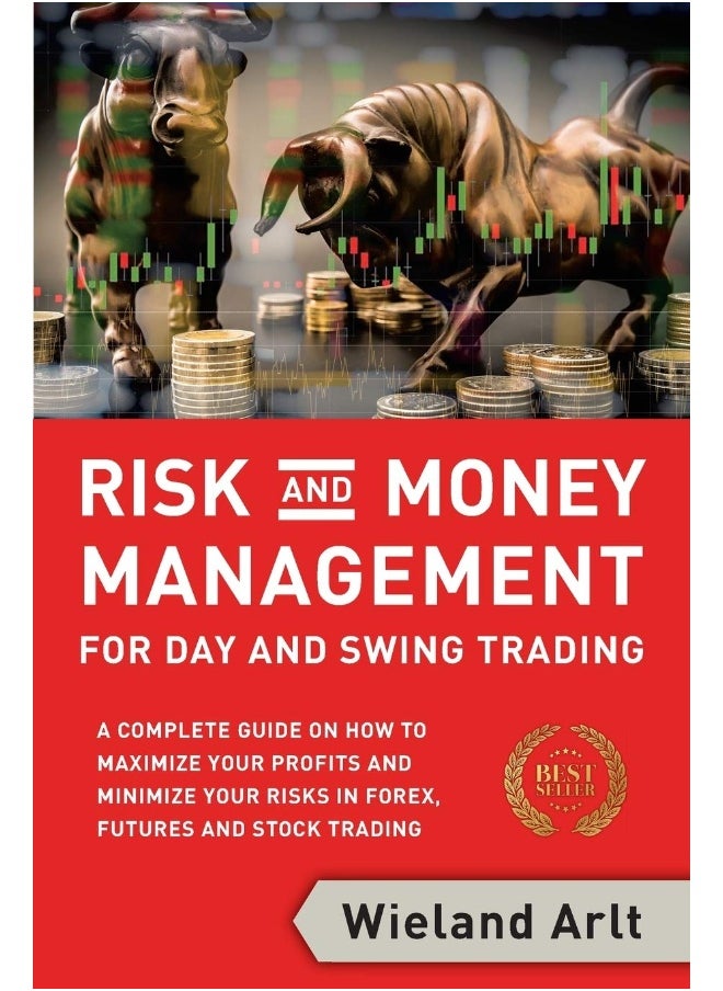 null - Wieland Arlt Risk and Money Management for Day and Swing Trading: A complete Guide on how to maximize your Profits and minimize your Risks in Forex, Futures and Stock Trading - Image 1