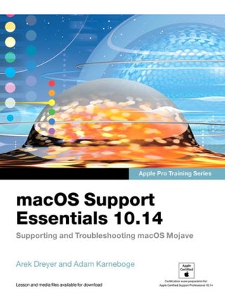 macOS Support Essentials 10.14 - Apple Pro Training Series: Supporting and Troubleshooting macOS Mojave - pzsku/Z4EC6B3A89201164F016CZ/45/_/1740733821/de511f16-2318-4c0e-bd7c-7492c89f5c96
