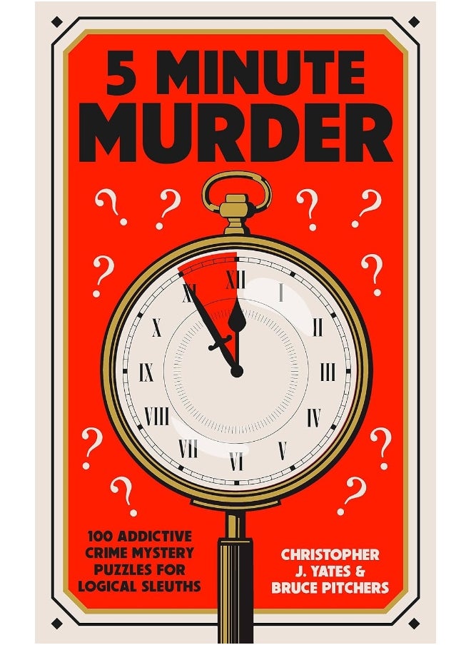 5 Minute Murder: 100 addictive crime mystery puzzles for logical sleuths 