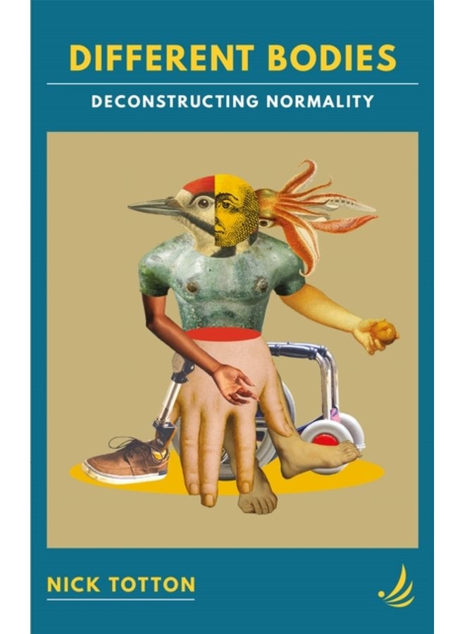 Different Bodies Deconstructing normality - Paperback