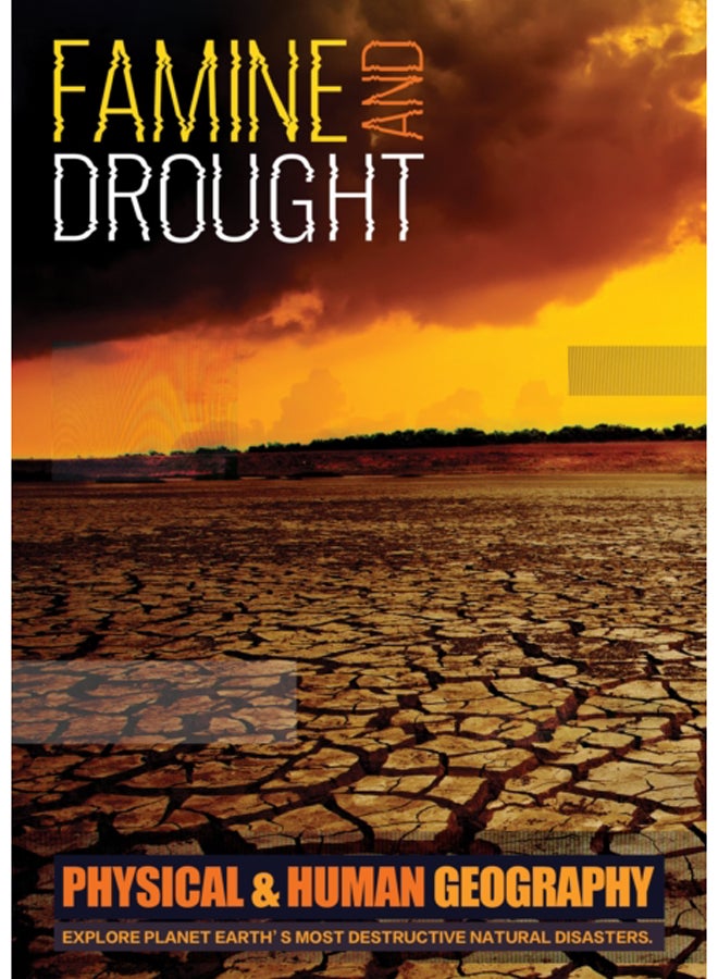 Famine and Drought : Explore Planet Earth's Most Destructive Natural Disasters