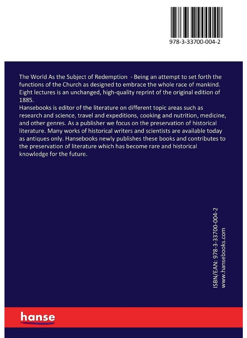 The World As the Subject of Redemption: Being an attempt to set forth the functions of the Church as designed to embrace the whole race of mankind. Eight lectures  - Image 2