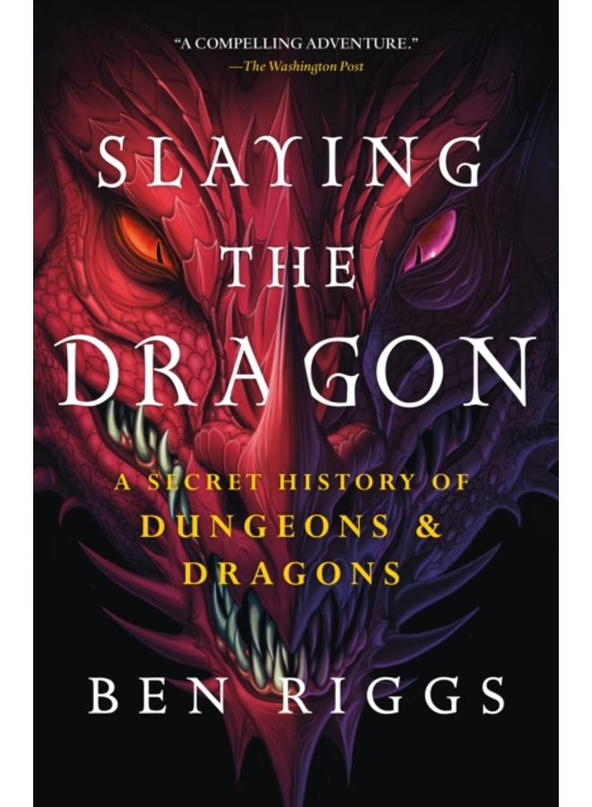 Slaying the Dragon : A Secret History of Dungeons & Dragons 