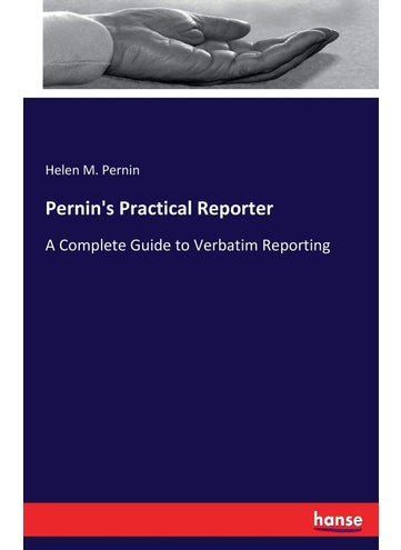 Pernin's Practical Reporter: A Complete Guide to Verbatim Reporting - pzsku/Z4EDC8FE5113D6C2AAB48Z/45/1749032073/27f0a603-a8e1-4162-81c1-8976c69c06d0