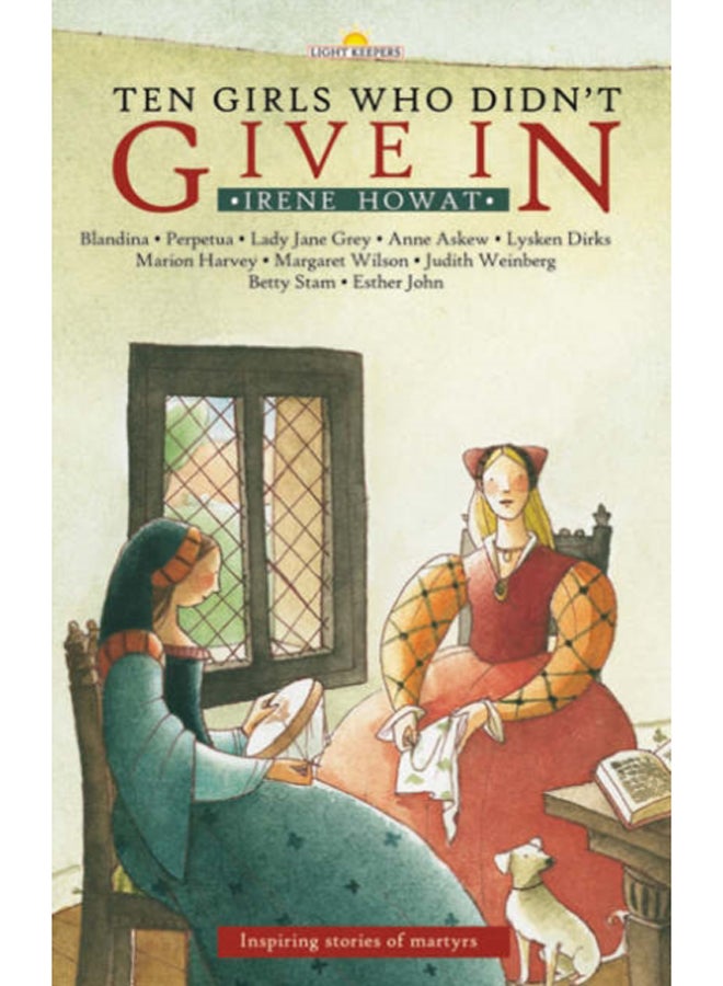 Ten Girls Who Didn't Give in : Inspiring stories of martyrs