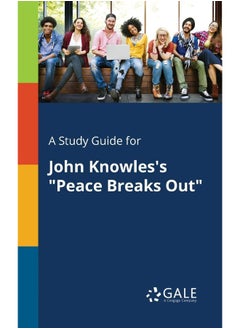 A Study Guide for John Knowles's Peace Breaks Out