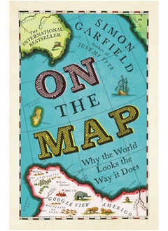 On The Map: Why the world looks the way it does 