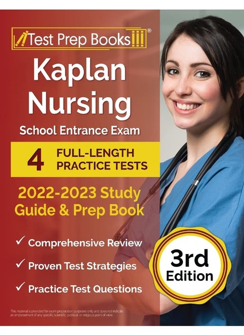 Kaplan Nursing School Entrance Exam 2022-2023 Study Guide: 4 Full-Length Practice Tests and Prep Book [3rd Edition]