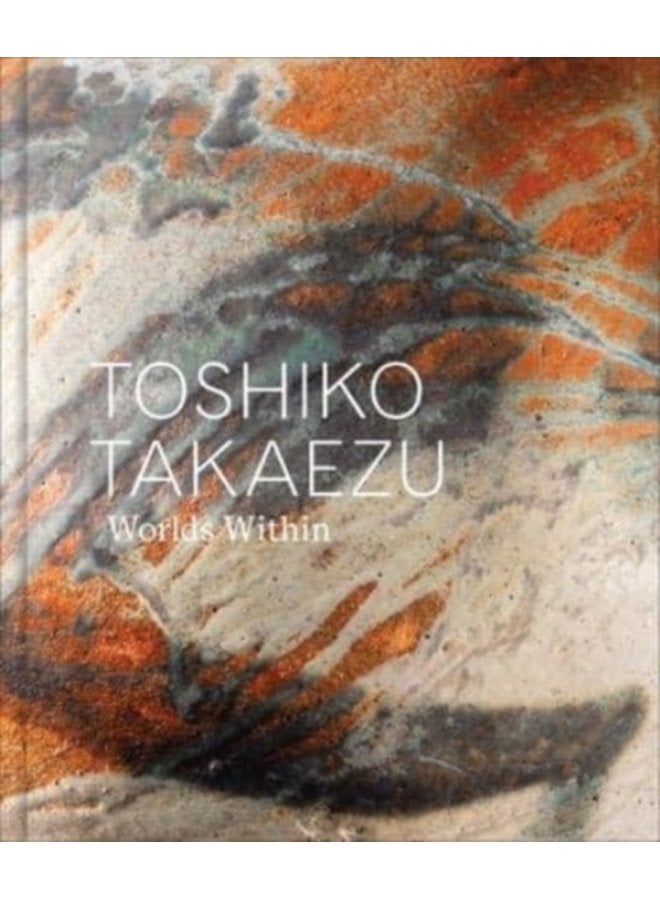 Toshiko Takaezu Worlds Within - Hardback