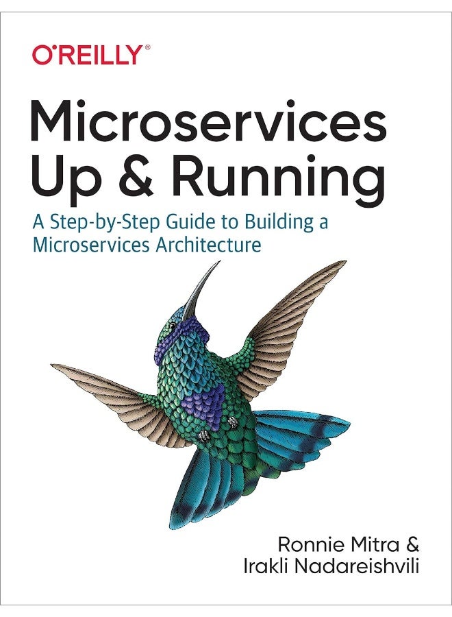 Microservices: Up and Running: A Step-by-Step Guide to Building a Microservice Architecture 