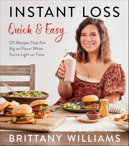Instant Loss Quick And Easy 125 Recipes That Are Big On Flavor When Youre Light On Time  - Image 1