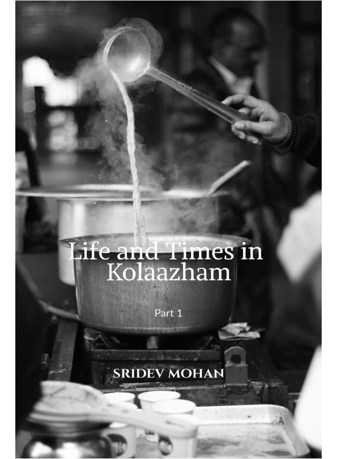 Life and Times in Kolaazham Part 1