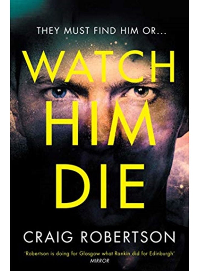 Watch Him Die : 'Truly difficult to put down' 