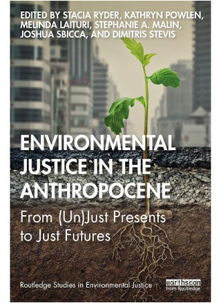 Environmental Justice in the Anthropocene: From (Un)Just Presents to Just Futures - pzsku/Z4EFF46887FF1A6DC6B2FZ/45/_/1741858801/7a57190c-c4f8-43d4-ab42-0bcaf7258c24