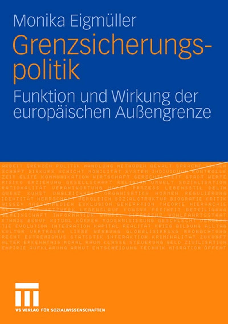 Grenzsicherungspolitik: Funktion und Wirkung der europäischen Außengrenze 