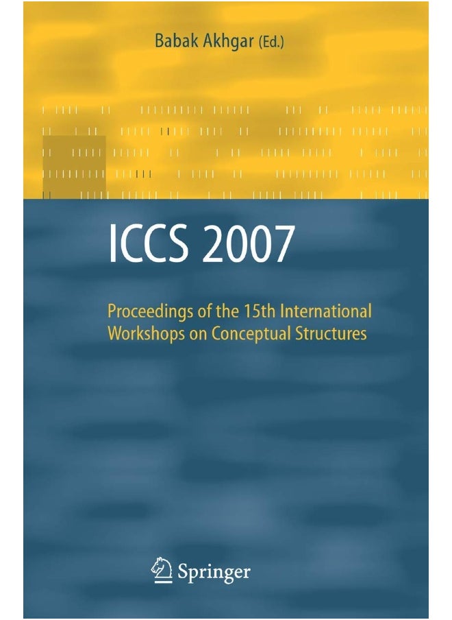 ICCS 2007: Proceedings of the 15th International Workshops on Conceptual Structures 