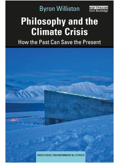 Philosophy and the Climate Crisis: How the Past Can Save the Present 