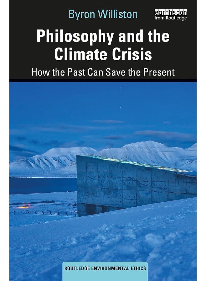 Philosophy and the Climate Crisis: How the Past Can Save the Present 